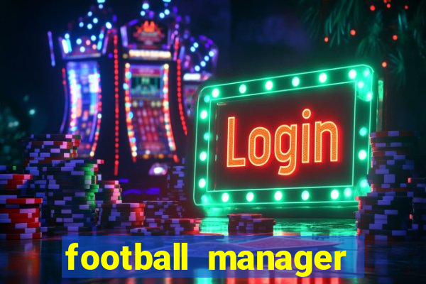 football manager 2021 touch 21.4.0 apk